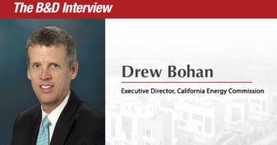The B&D Interview: Drew Bohan, Executive Director, California Energy Commission The B&D Interview: Drew Bohan, Executive Director, California Energy Commission